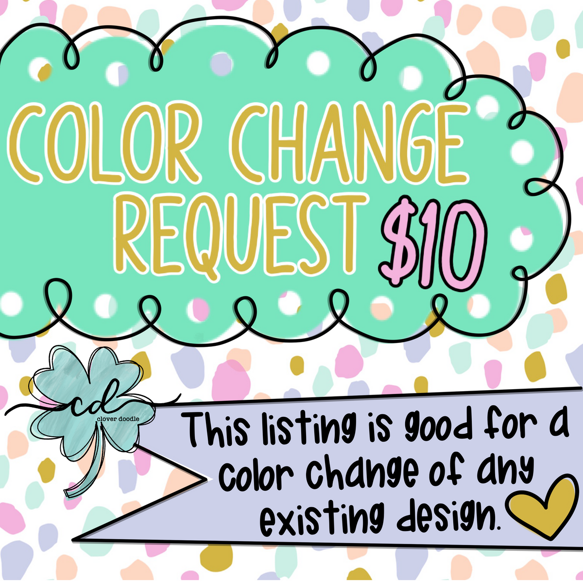 {Color Change Request} - CD – Clover Doodle, LLC