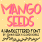 {Mango Seeds} OTF Hand-lettered Font- SS+CD